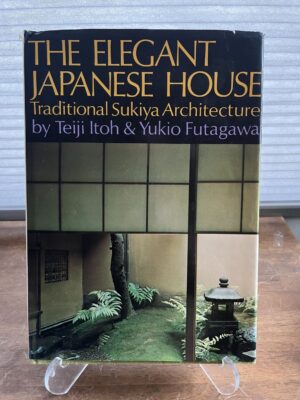 The Elegant Japanese House: Traditional Sukiya Architecture