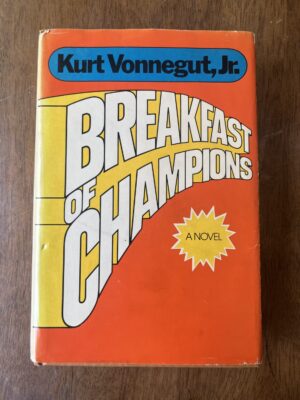 Kurt Vonnegut, Jr Breakfast of Champions: A novel dated 1973