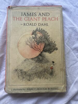 JAMES AND THE GIANT PEACH by Roald DAHL illustrated by Nancy Ekholm Burkert 1961